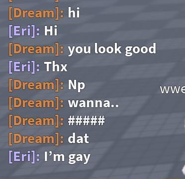 Hi [Eri]: Hi [Eri]: Thx you look good wwe [Dream): Np (Dream]: wanna