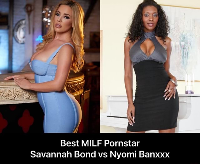 Best MILF Pornstar Savannah Bond vs Nyomi Banxxx - Best MILF Pornstar Savannah Bond vs Nyomi ...