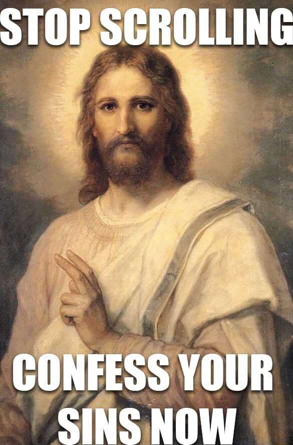 Stop Scrolling Confess Your Sins Now Ifunny