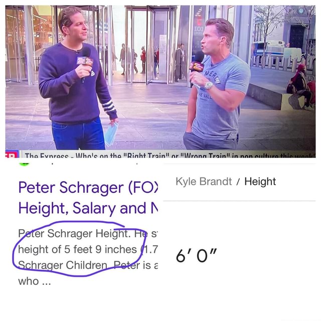 Tho Evnrace Whale an tha !Rinht Train! ne Peter Schrager (FO Kyle Brandt /  Height Height, Salary and Peter Schrager Height. He height of 5 feet 9  inches 1.7 SS Schrager is <