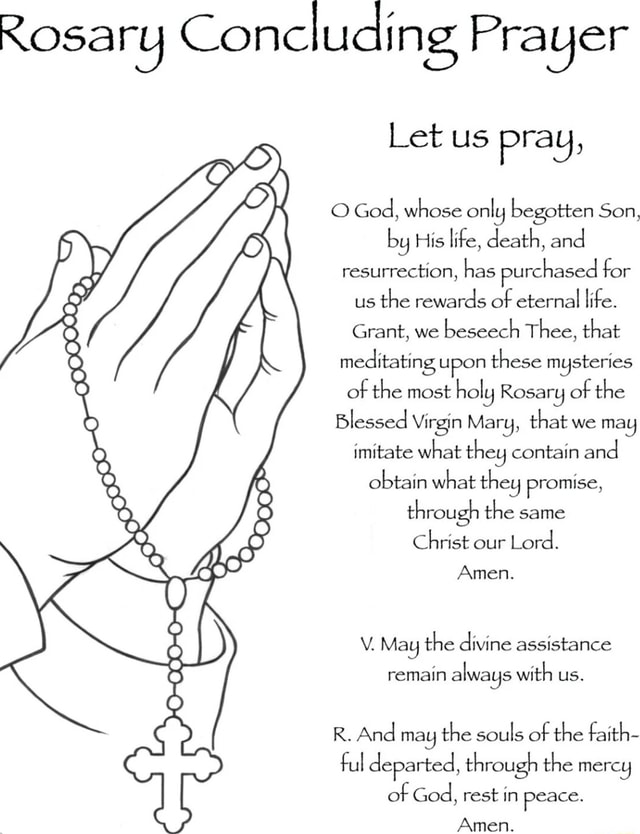 Rosary Concluding Prayer Let us pray, God, whose only begotten Son, by ...