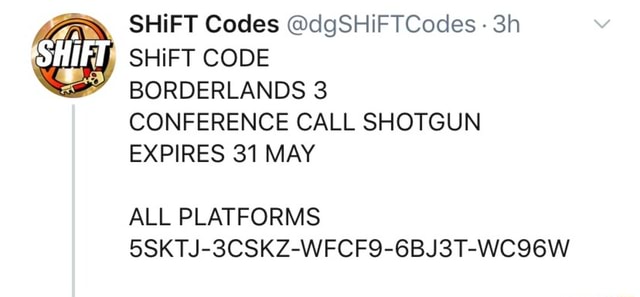SHIFT Codes @dgSHiFTCodes 3h SHIFT CODE BORDERLANDS 3 CONFERENCE CALL ...
