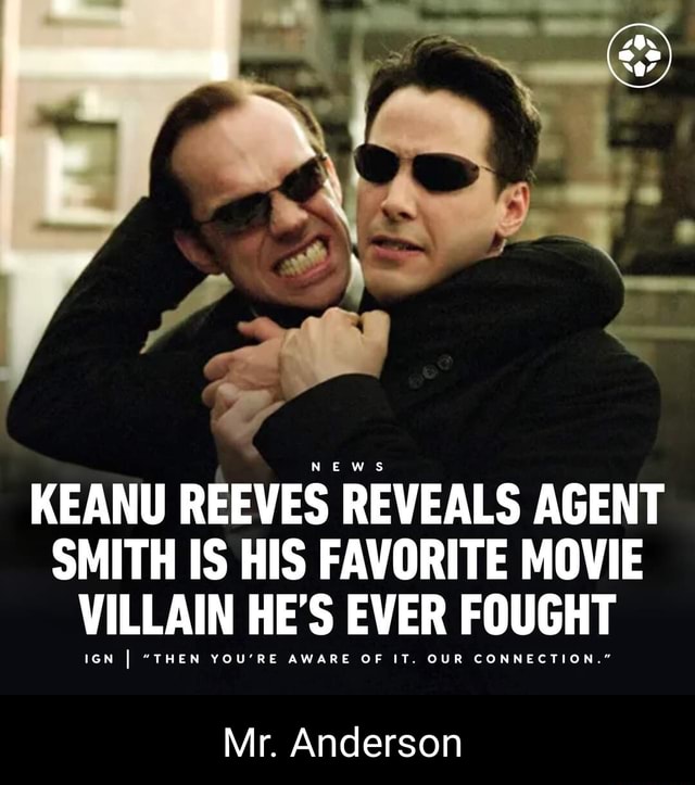 KEANU REEVES REVEALS AGENT SMITH IS HIS FAVORITE MOVIE VILLAIN HE'S ...