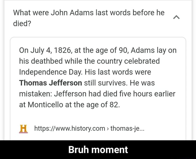 What were John Adams last words before he died? On July 4, 1826, at the