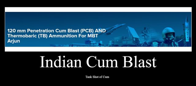 120 mm Penetration Cum Blast (PCB) AND Thermobaric (TB) Ammunition For ...