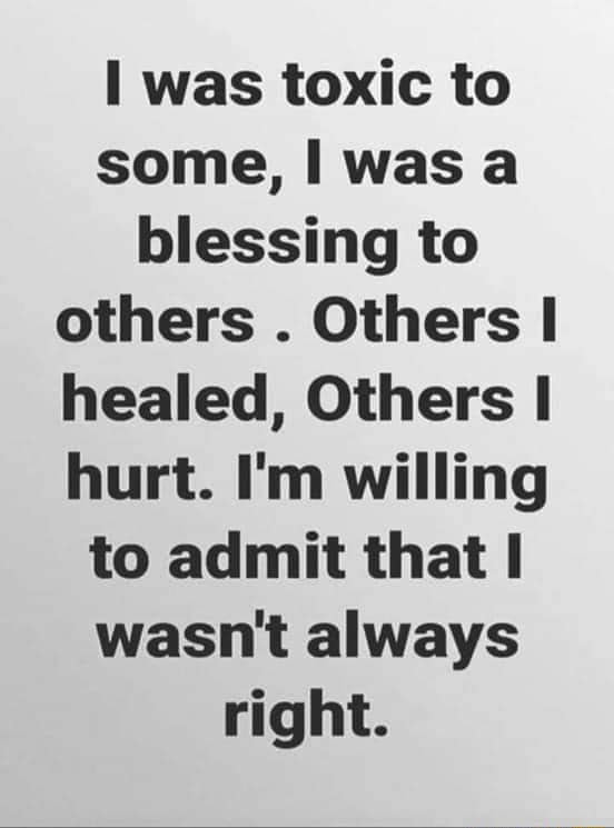 Was toxic to some, was a blessing to others . Others I healed, Others I ...
