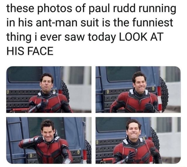 Paul Rudd Running These photos of paul rudd running in his ant-man suit is the funniest ...