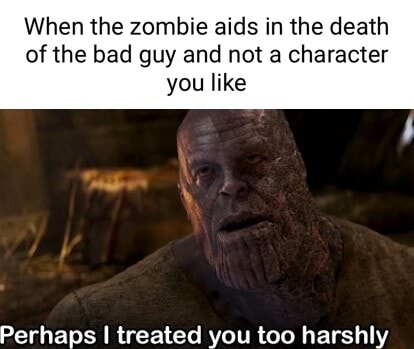 When the zombie aids in the death of the bad guy and not a character ...