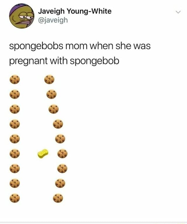 Spongebobs Mom When She Was Pregnant With Spongebob - Ifunny