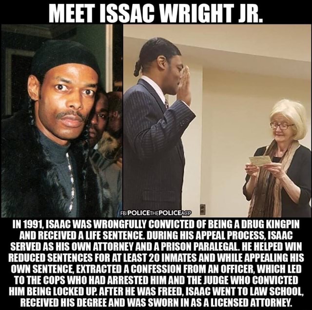 MEET ISSAC WRIGHT JR. IN 1991, ISAAC WAS WRONGFULLY CONVICTED OF BEINGA
