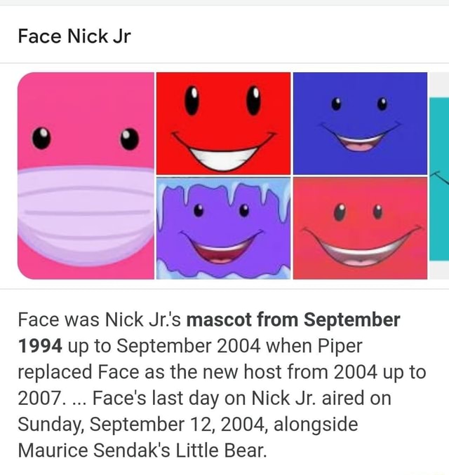 Face Nick Jr Face Was Nick Jr's Mascot From September 1994 Up To ...