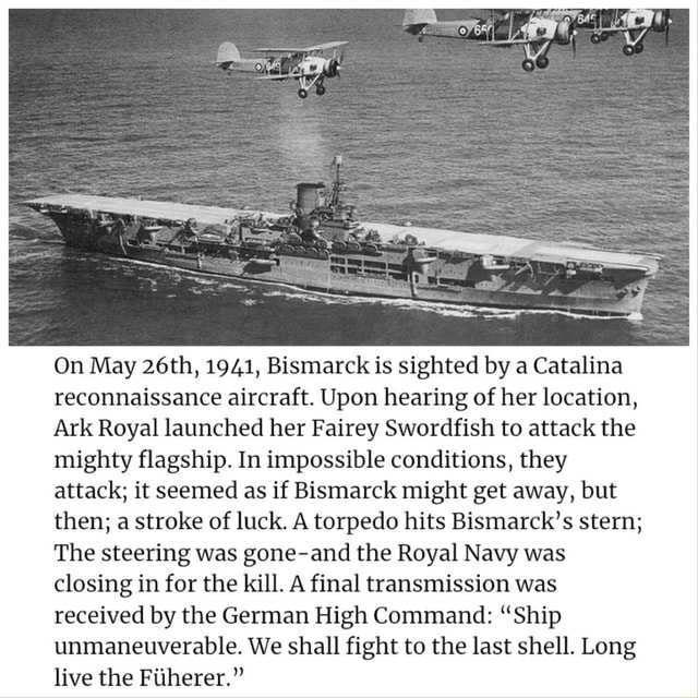 On May 26th, 1941, Bismarck is sighted by a Catalina reconnaissance ...