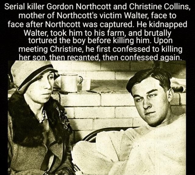 Serial killer Gordon Northcott and Christine Collins, mother of ...