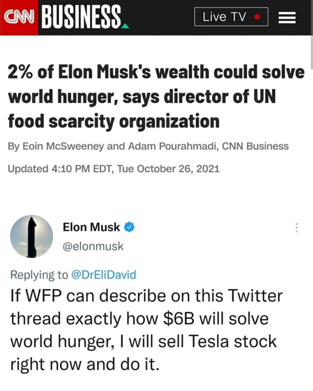 BUSINESS 2% Of Elon Musk's Wealth Could Solve World Hunger, Says ...