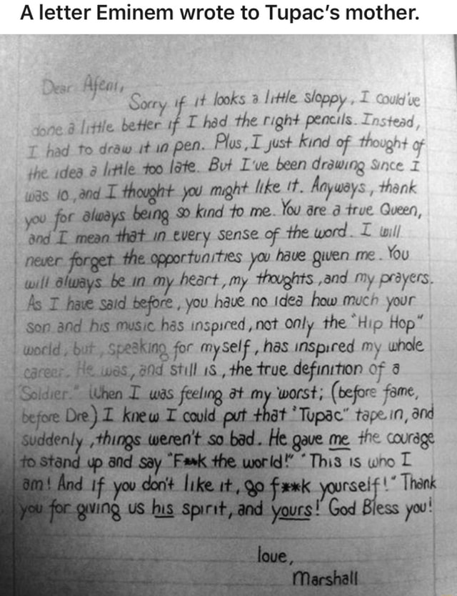 A letter Eminem wrote to Tupac's mother. Dear sae E abs à Inttle sloppy ...