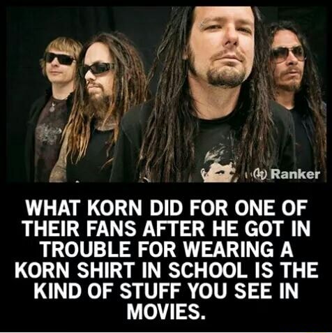 WHAT KORN DID FOR ONE OF THEIR FANS AFI'ER HE GOT IN TROUBLE FOR ...