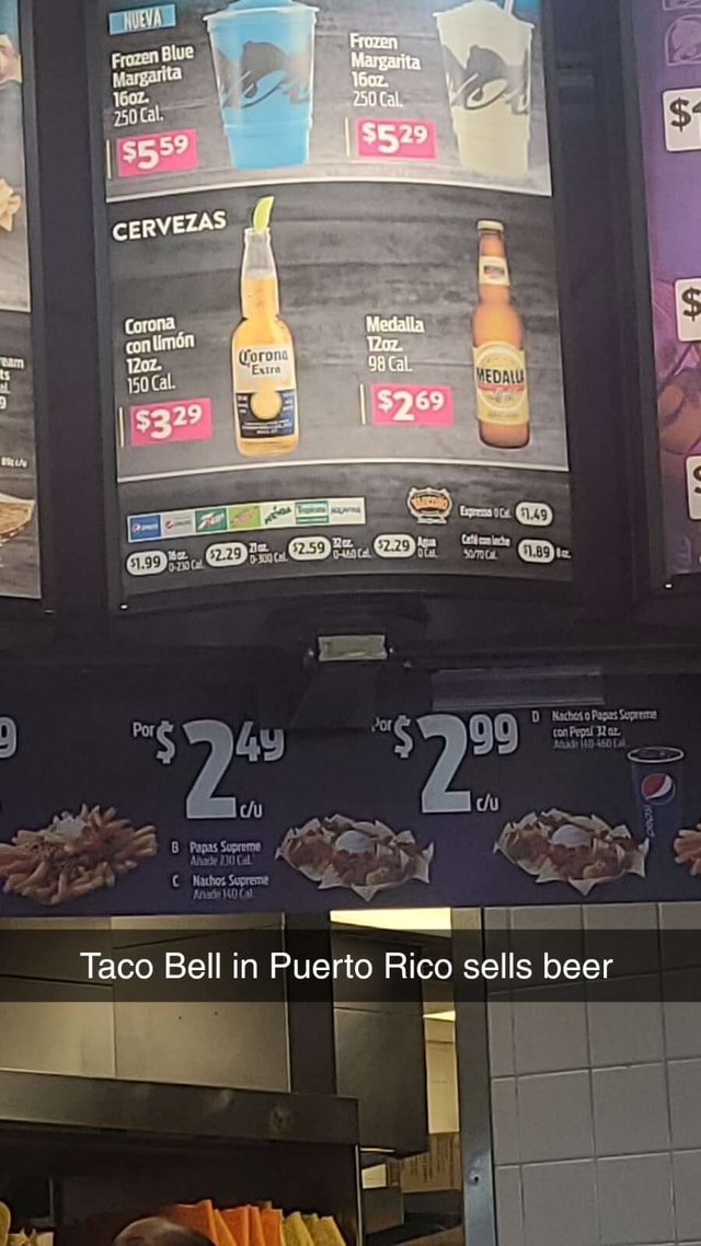 Frozen Margarita ind I Voor. Madaila Nachos Sopreme Taco Bell in Puerto