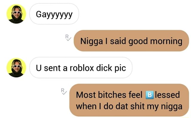 I U Sent Roblox Dick Pic - roblox epic cock