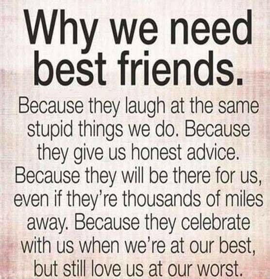 Why we need best friends. Because they laugh at the same stupid things ...