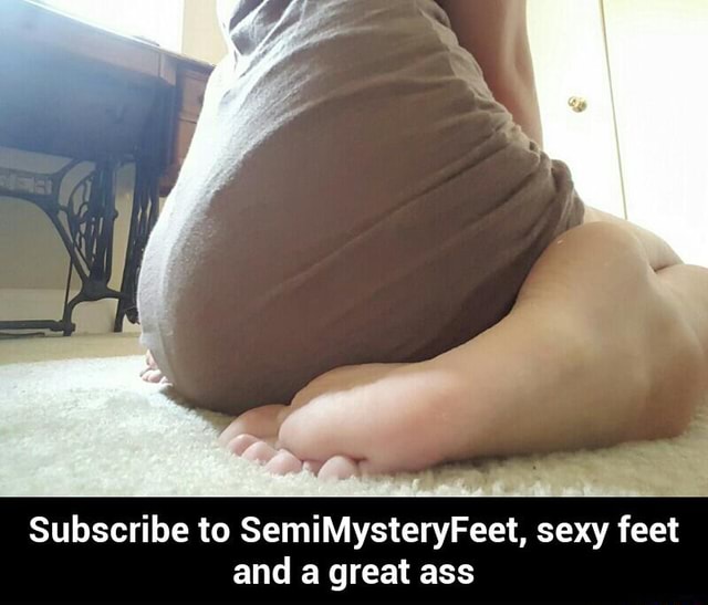 And ass toes Foot fetish