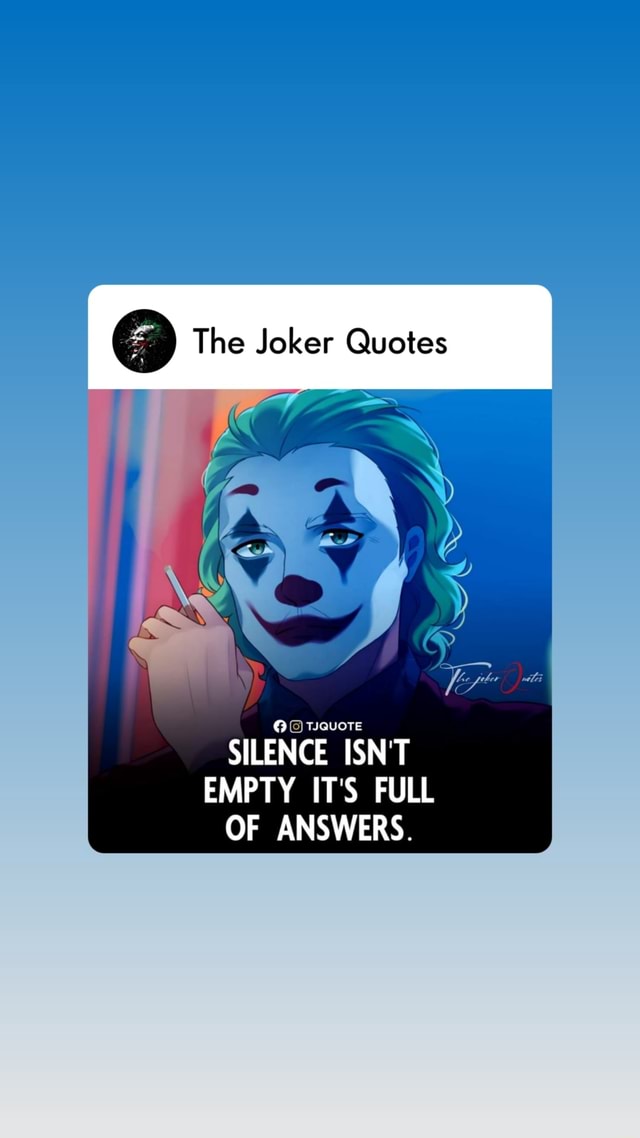 the-joker-quotes-la-as-silence-isn-t-empty-it-s-full-of-answers-ifunny