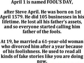 April 1 is named FOOLS DAY, after Steve April. He was born ...
