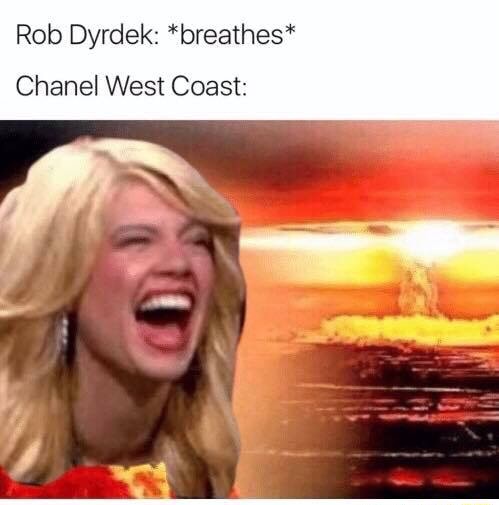 Rob Dyrdek: *breathes* Chanel West Coast: - iFunny Brazil