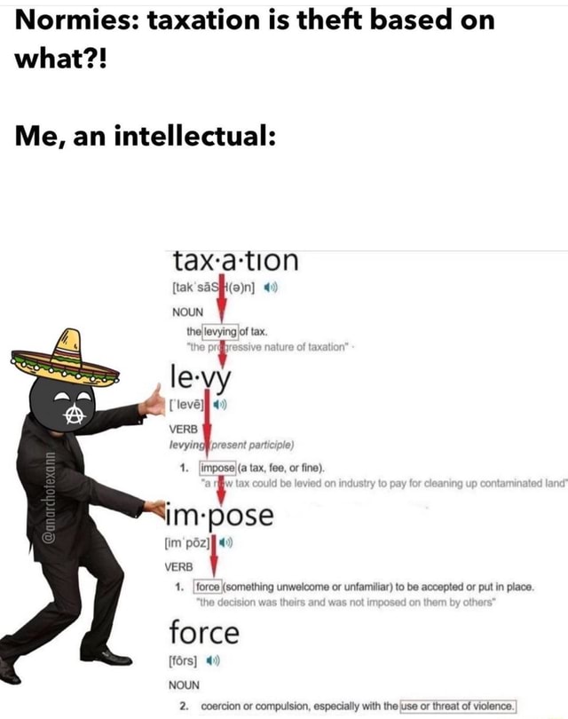 normies-taxation-is-theft-based-on-what-me-an-intellectual