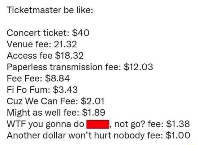 ticketmaster-be-like-concert-ticket-40-venue-fee-21-32-access-fee