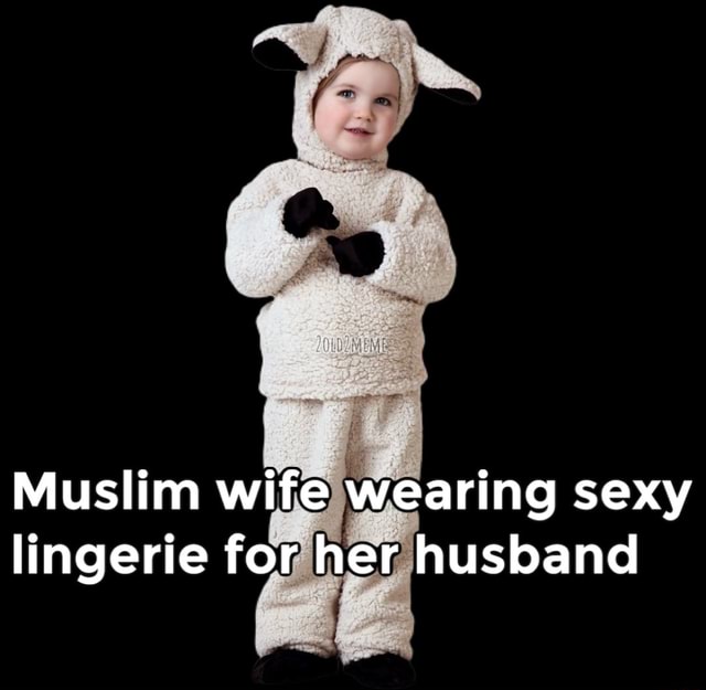 Muslim Wife Wearing Sexy Lingerie For Her Husband Ifunny