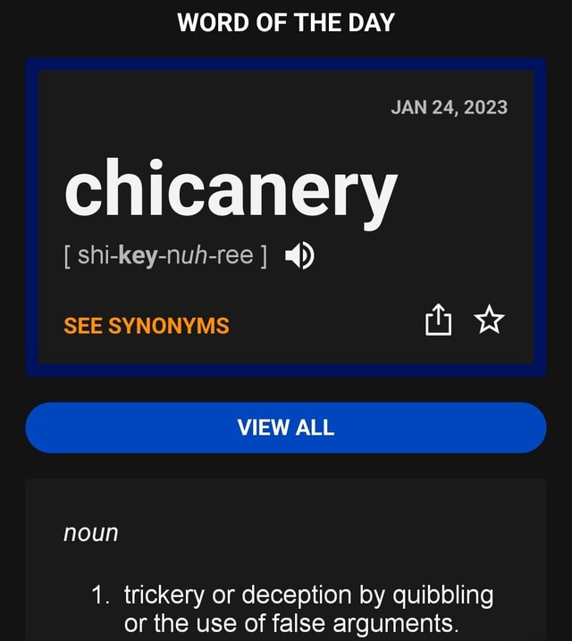 WORD OF THE DAY JAN 24, 2023 chicanery [ shi-key-nuh-ree ] *4) ES SEE ...