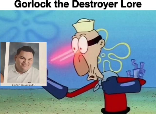 Gorlock The Destroyer Lore Ifunny