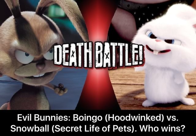 Evil Bunnies: Boingo (Hoodwinked) vs. Snowball (Secret Life of Pets