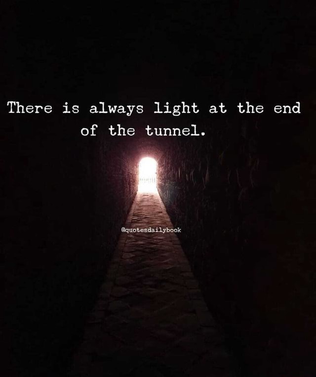 There Is Always Light At The End Of The Tunnel Lybeok America S Best Pics And Videos