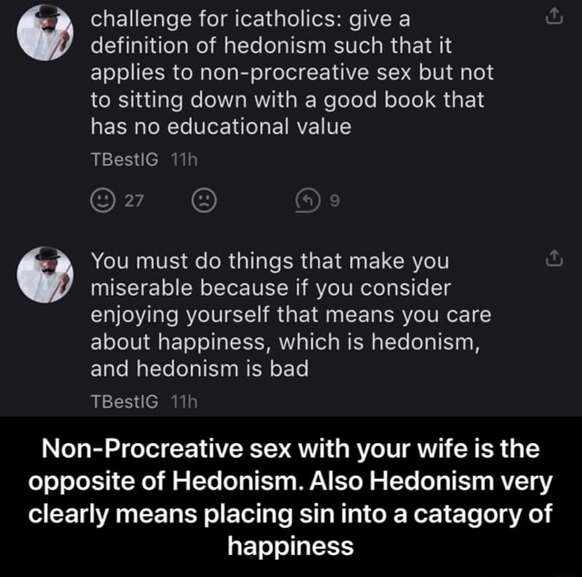 0 challenge for icatholics give a definition of hedonism such that it applies to non