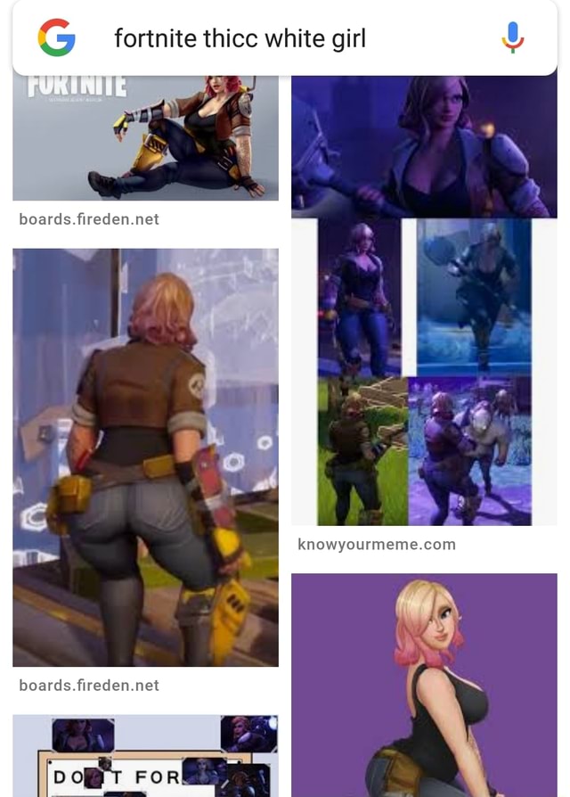 Site Boards.fireden.net Me Wan Fortnite G Fortnite Thicc White Girl Boards Fireden Net