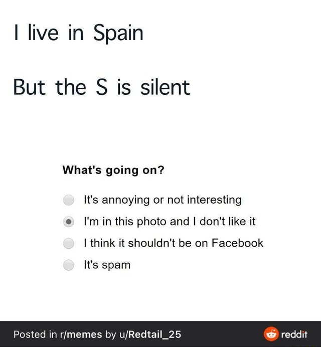 I live in Spain But the S is silent What's going on? It's ...