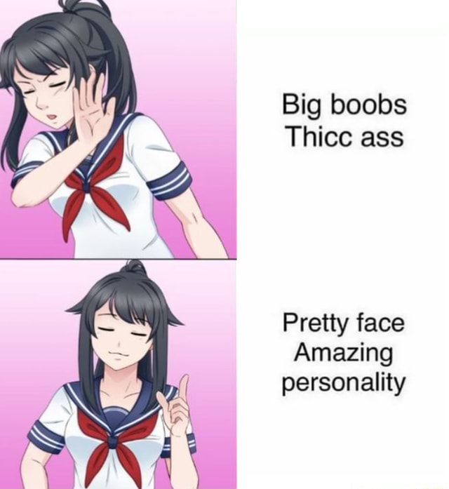 Big boobs Thicc ass Pretty face Amazing - iFunny