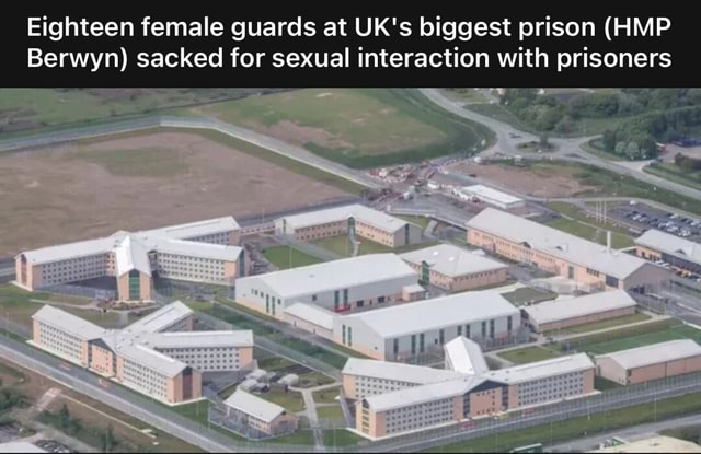 Eighteen Female Guards At Uks Biggest Prison Hmp Berwyn Sacked For Sexual Interaction With 1167