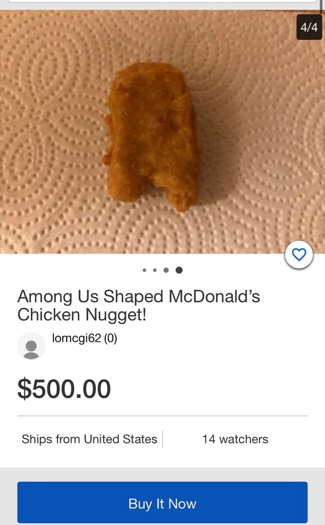 Among Us Shaped McDonald's Chicken Nugget! lomcgi62 (0) $500.00 Ships ...