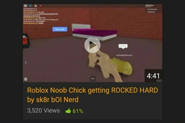 4 41 Roblox Noob Chick Getting Rocked Hard By Sk8r Boi Nerd 3 520 Views 4 61 - cute nerds roblox