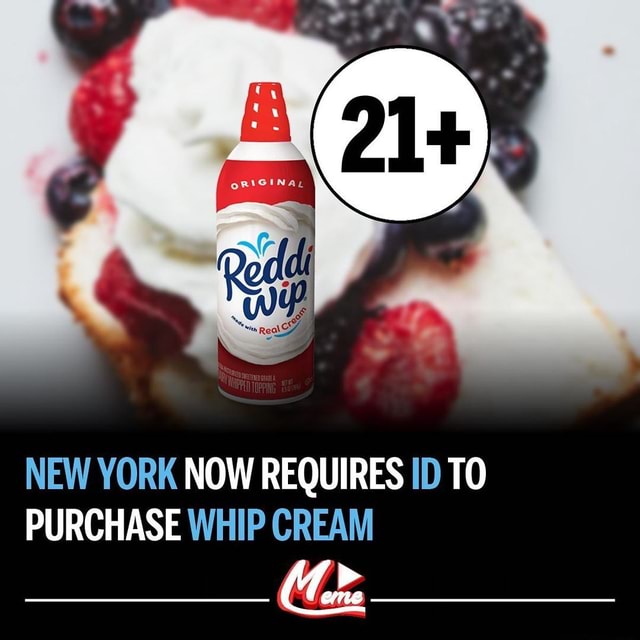 Stores have begun requiring ID to buy cans of whipped cream in New York state, thanks to a new