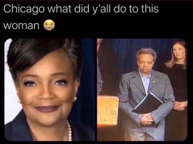 Chicago what did y'all do to this woman - iFunny