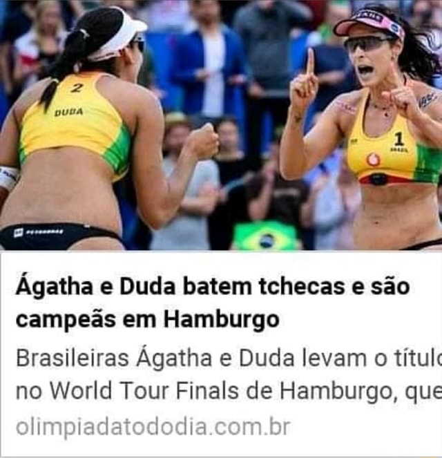 Agatha E Duda Batem Tchecas E Sao Campeas Em Hamburgo Brasileiras Agatha E Duda Levam O Titulk No World Tour Finals De Hamburgo Que Olimpiadatododia Com Bi