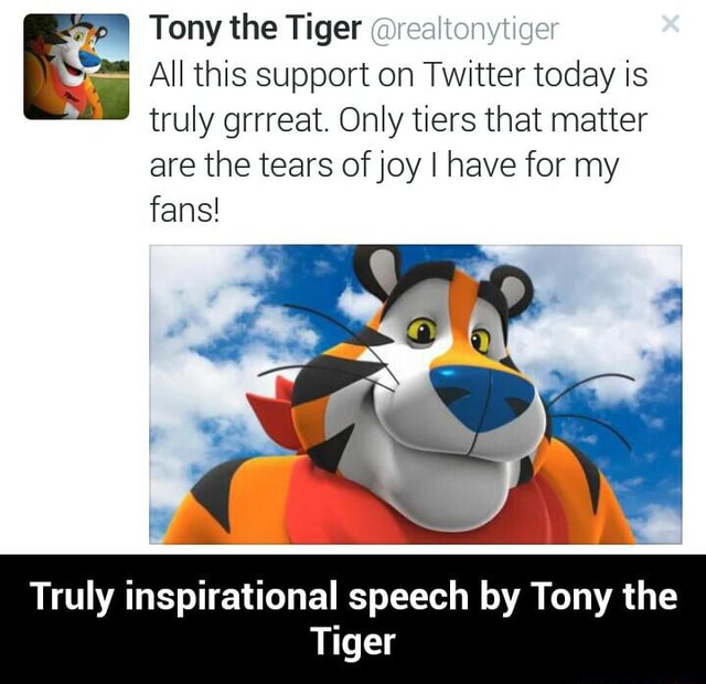 ª.., Tony the Tiger ". All this support on Twitter today is truly