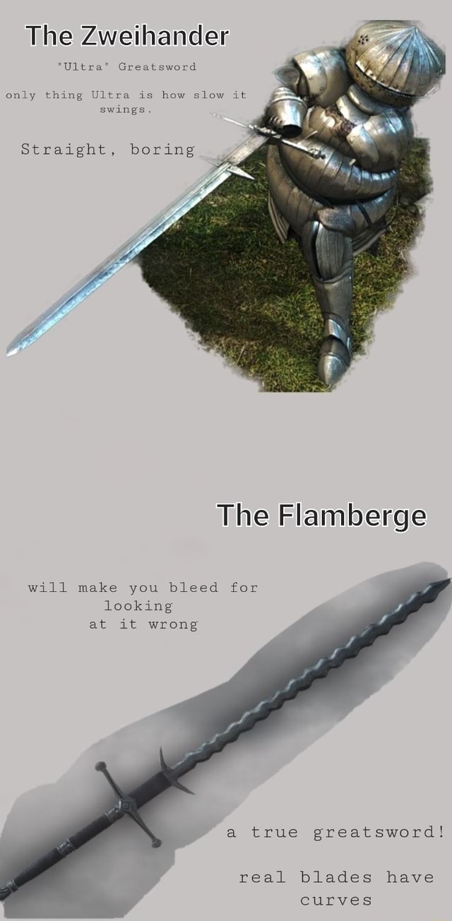 The Zweihander "Ultra" Greatsword only thing Ultra is how slow it