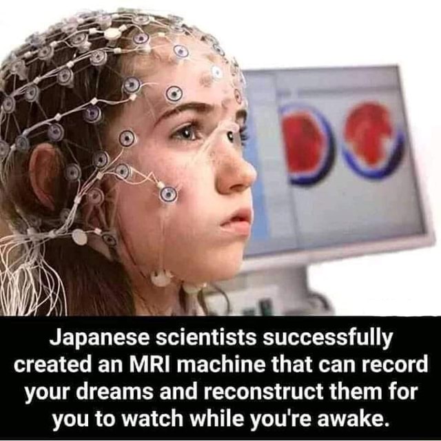 Mri Machine That Can Record Your Dreams Very interesting - Japanese scientists successfully created an MRI