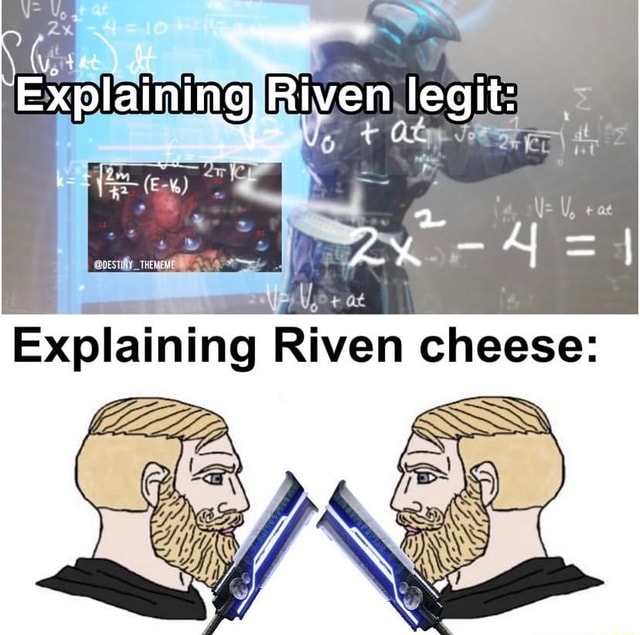 Explaining Riven legit 2 A =I Explaining Riven cheese iFunny