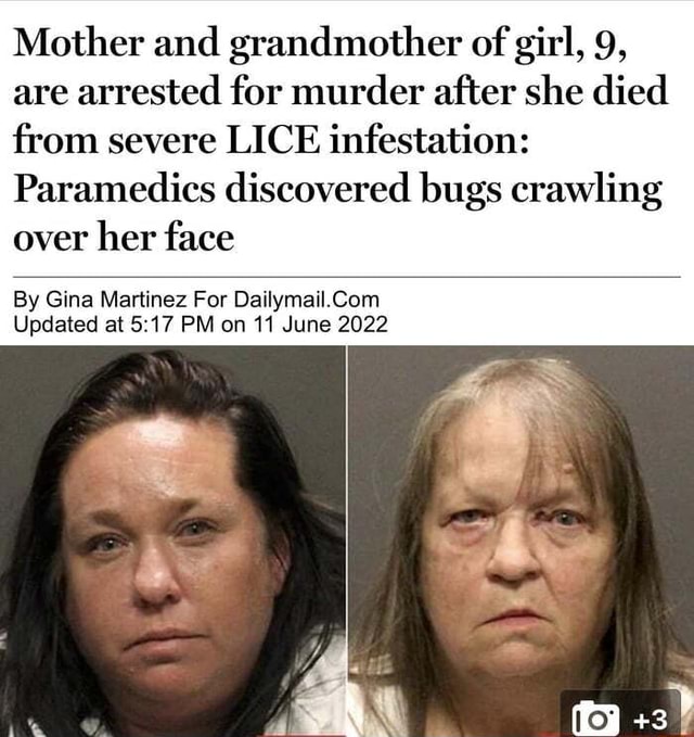 Mother And Grandmother Of Girl 9 Are Arrested For Murder After She Died From Severe Lice