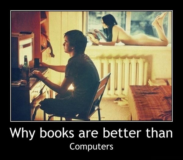 Why books are better than Computers Why books are better than